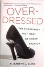 OverDressed The Shockingly High Cost of Cheap Fashion