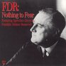 FDR Nothing to Fear