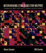Interviewing Strategies for Helpers Fundamental Skills and Cognitive Behavioral Interventions