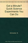 Got a Minute? Quick Science Experiments You Can Do