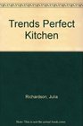Trends Perfect Kitchen