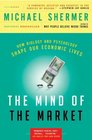 The Mind of the Market How Biology and Psychology Shape Our Economic Lives