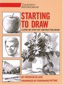 Starting to Draw: A Step-by-Step Art Instruction Book  (Artist\'s Painting Library)