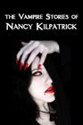 The Vampire Stories of Nancy Kilpatrick