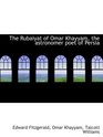 The Rubaiyat of Omar Khayyam the astronomer poet of Persia