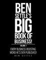 Ben Settle's Big Book of Business Every BusinessBoosting Word He's Ever Published