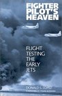 Fighter Pilot's Heaven Flight Testing the Early Jets