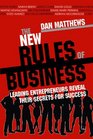 The New Rules of Business Leading entrepreneurs reveal their secrets for success