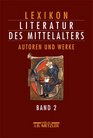 Metzler Lexikon Literatur des Mittelalters 2 Autoren und Werke