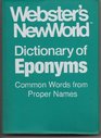 Webster's New World Dictionary of Eponyms Common Words from Proper Names