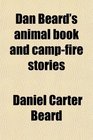 Dan Beard's animal book and campfire stories