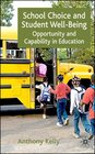 School Choice and Student WellBeing Opportunity and Capability in Education
