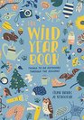 The Wild Year Book Things to do outdoors through the seasons