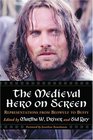 The Medieval Hero on Screen: Representations from Beowulf to Buffy