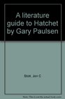 A literature guide to Hatchet by Gary Paulsen