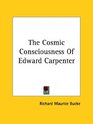 The Cosmic Consciousness of Edward Carpenter