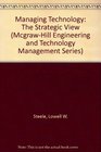 Managing Technology The Strategic View