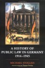 A History of Public Law in Germany 19141945