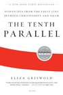 The Tenth Parallel Dispatches from the Fault Line Between Christianity and Islam