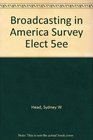 Broadcasting in America A survey of electronic media