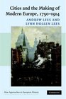 Cities and the Making of Modern Europe 17501914