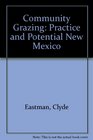 Community Grazing Practice and Potential New Mexico