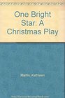 One Bright Star A Christmas Play