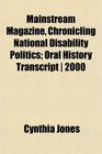 Mainstream Magazine Chronicling National Disability Politics Oral History Transcript  2000