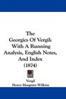 The Georgics Of Vergil With A Running Analysis English Notes And Index