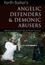 Angelic Defenders  Demonic Abusers Memoirs of a Satanic Ritual Abuse Survivor