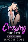 Crossing the Line: A Boss-Employee/Enemy to Lovers/Billionaire Romance (It's Complicated)