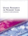 Using Research in Primary Care A Workbook for Health Professionals