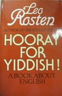HOORAY FOR YIDDISH A BOOK ABOUT ENGLISH