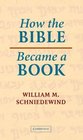 How the Bible Became a Book  The Textualization of Ancient Israel