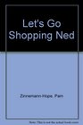 Let's Go Shopping Ned