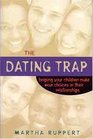 The Dating Trap Helping Your Children Make Wise Choices in Their Relationships