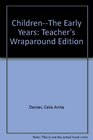 ChildrenThe Early Years Teacher's Wraparound Edition