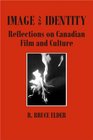 Image and Identity Reflections on Canadian Film and Culture