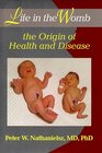 Life in the Womb The Origin of Health and Disease