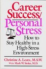 Career Success/Personal Stress How to Stay Healthy in a HighStress Environment