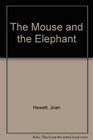 The Mouse and the Elephant