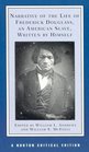 Narrative of the Life of Frederick Douglass, an American Slave, Written by Himself: Authoritative Text, Contexts, Criticism (Norton Critical Editions)