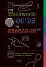 The Wadsworth Guide to Research 2009 MLA Update Edition