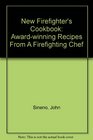 New Firefighter's Cookbook Awardwinning Recipes From A Firefighting Chef