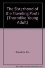 The Sisterhood of the Traveling Pants (Large Print )
