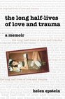 The Long HalfLives of Love and Trauma