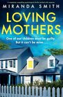 Loving Mothers A completely compelling psychological thriller packed with suspense