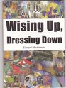 Wising Up Dressing Down