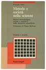 Metodo e societa nella scienza Fattori metodologici sociali e cognitivi delle decisioni scientifiche