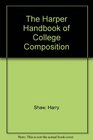 The Harper Handbook of College Composition